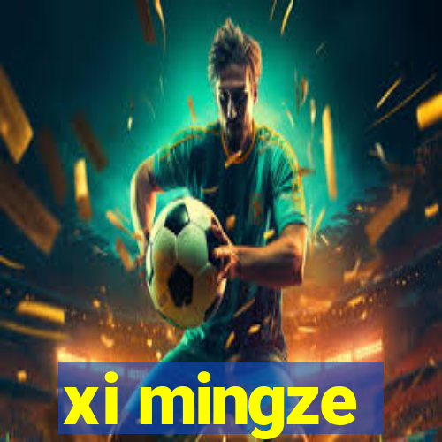 xi mingze