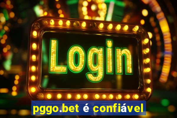 pggo.bet é confiável