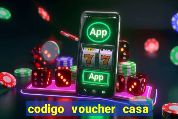 codigo voucher casa de apostas