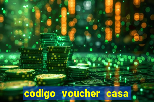 codigo voucher casa de apostas