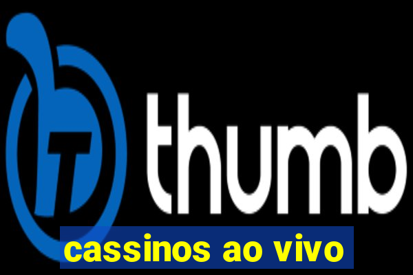 cassinos ao vivo