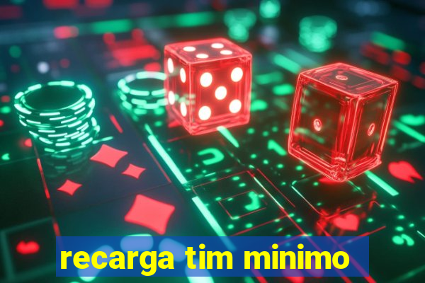 recarga tim minimo