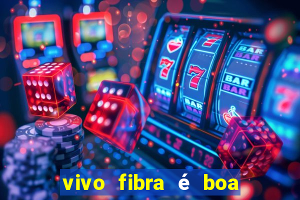 vivo fibra é boa para jogos