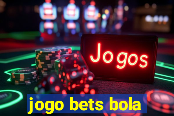 jogo bets bola