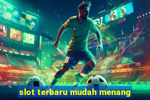 slot terbaru mudah menang