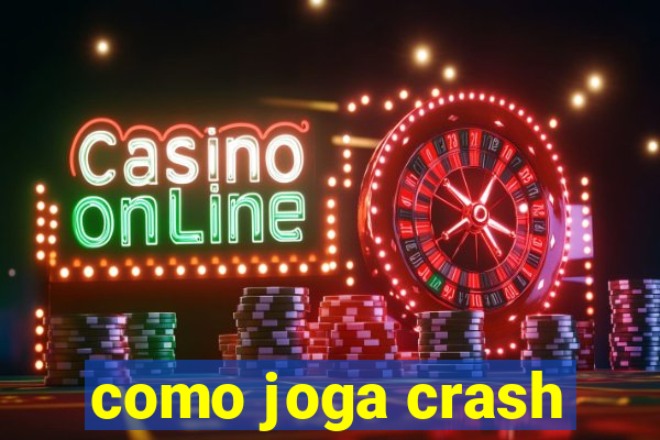 como joga crash