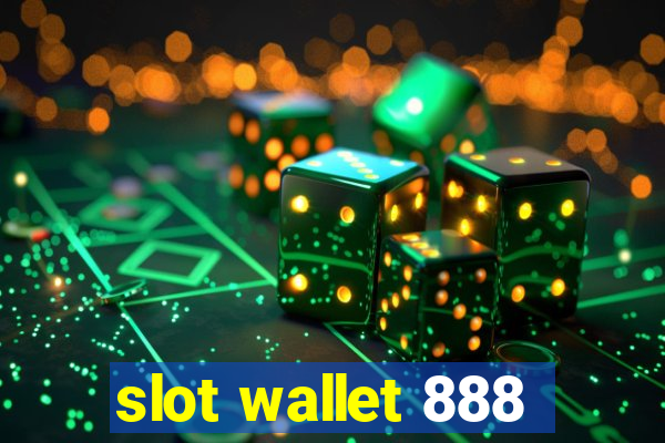 slot wallet 888