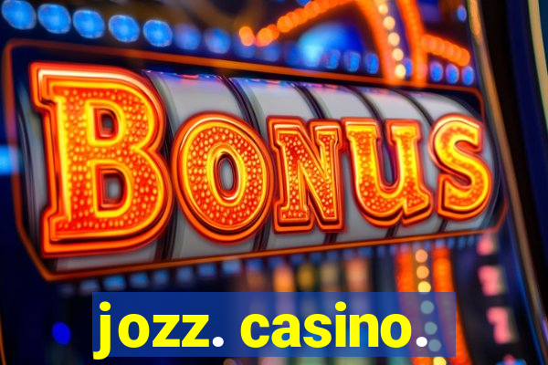 jozz. casino.