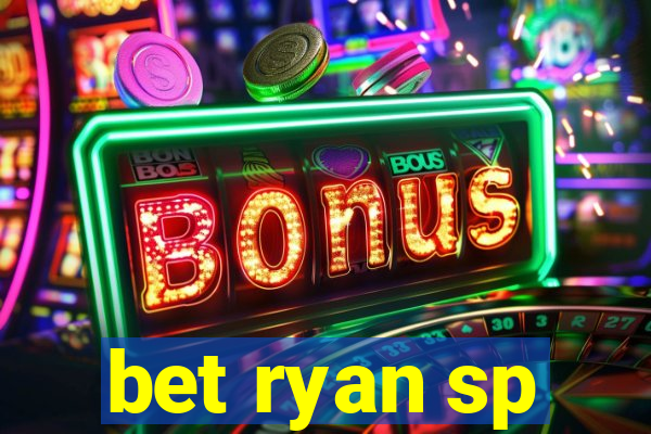 bet ryan sp