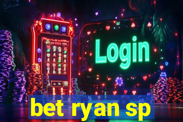 bet ryan sp