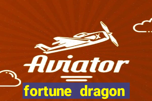 fortune dragon melhor horario