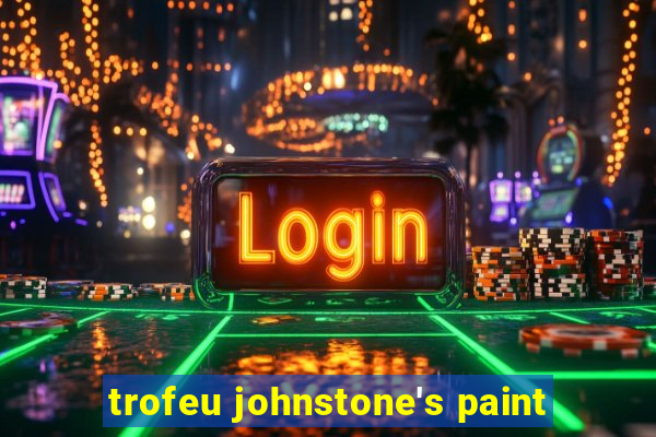 trofeu johnstone's paint