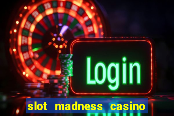 slot madness casino bonus codes