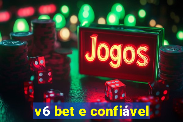 v6 bet e confiável