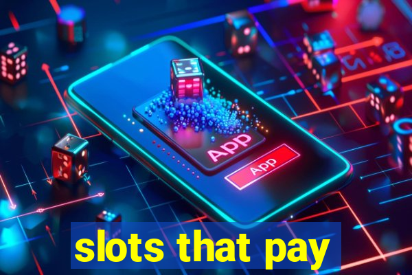 slots that pay