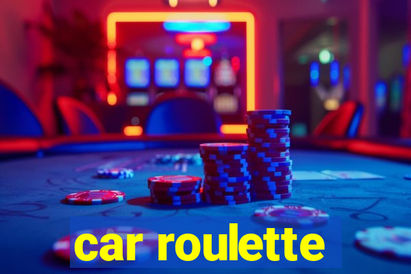 car roulette