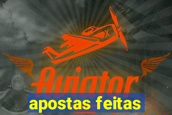 apostas feitas