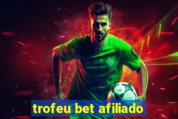 trofeu bet afiliado