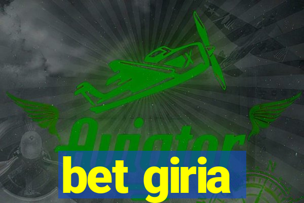 bet giria