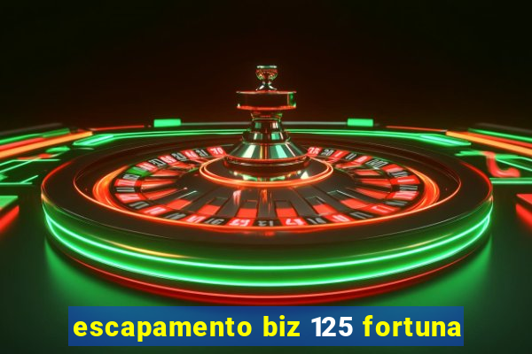 escapamento biz 125 fortuna