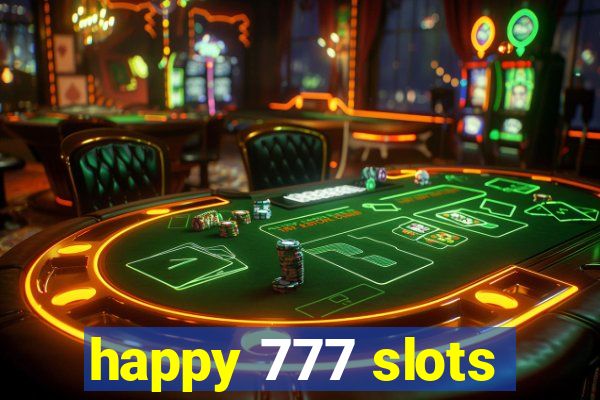 happy 777 slots