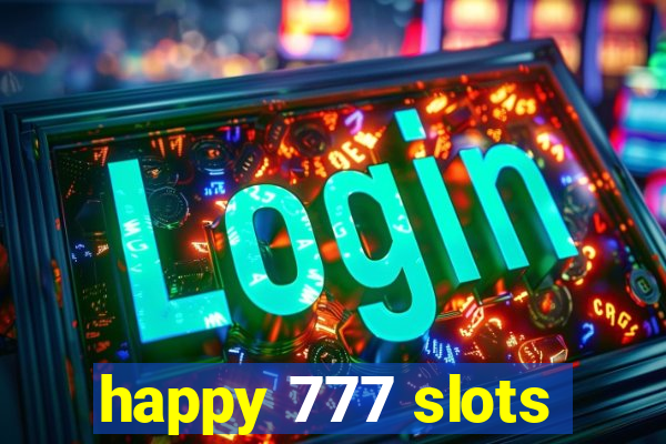 happy 777 slots