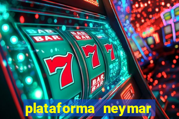 plataforma neymar jr bet