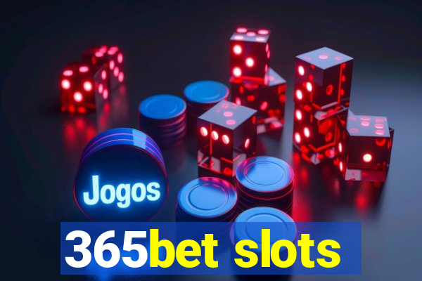 365bet slots