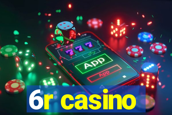 6r casino