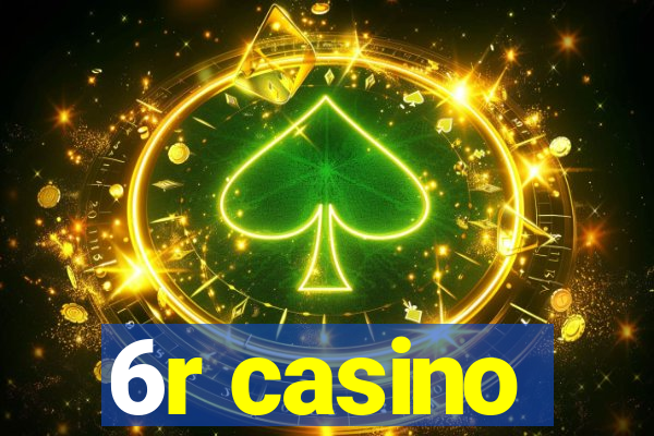 6r casino