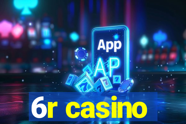 6r casino