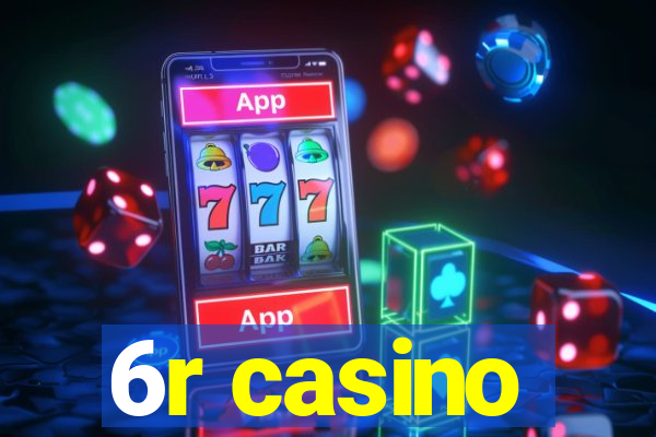 6r casino