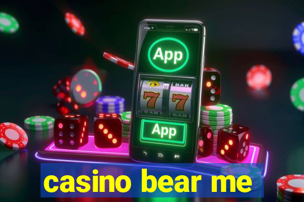 casino bear me