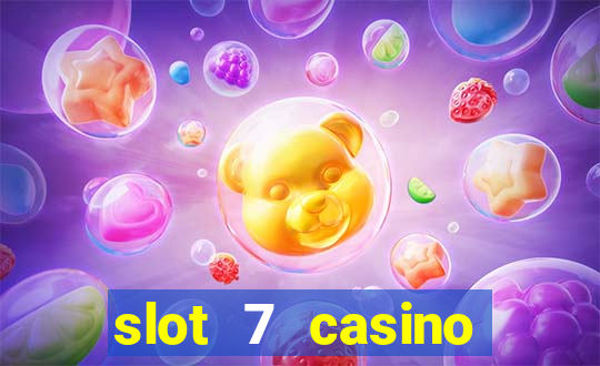 slot 7 casino bonus codes