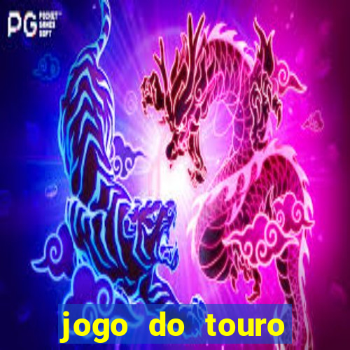 jogo do touro fortune horário