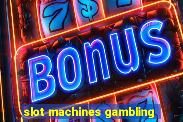 slot machines gambling