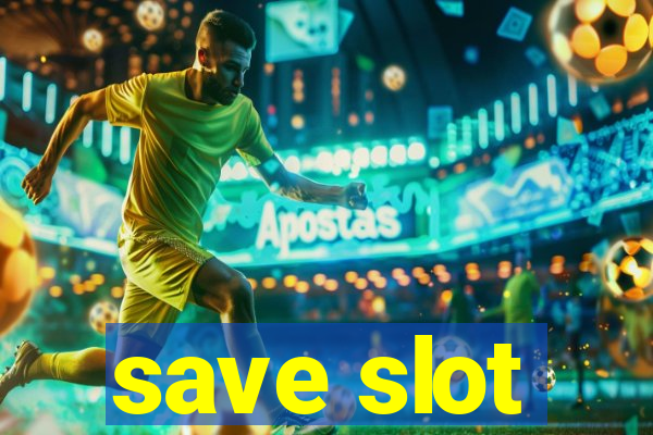 save slot