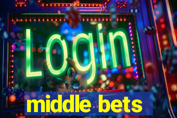 middle bets