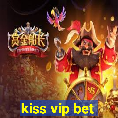 kiss vip bet