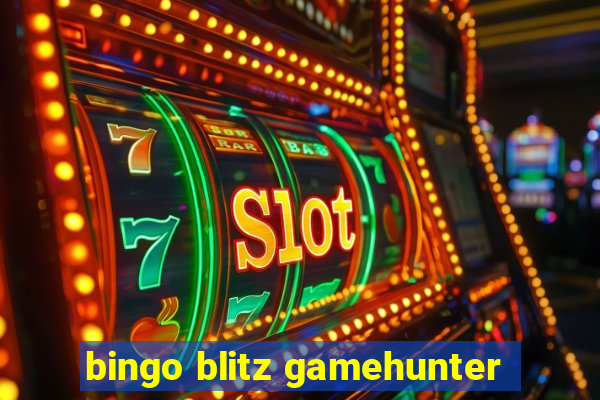 bingo blitz gamehunter