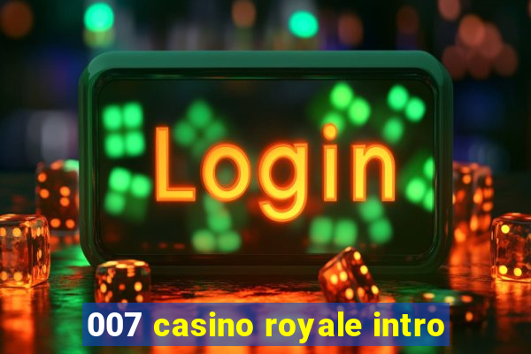 007 casino royale intro