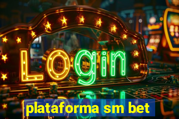 plataforma sm bet