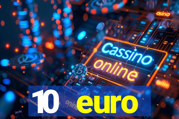 10 euro startguthaben casino