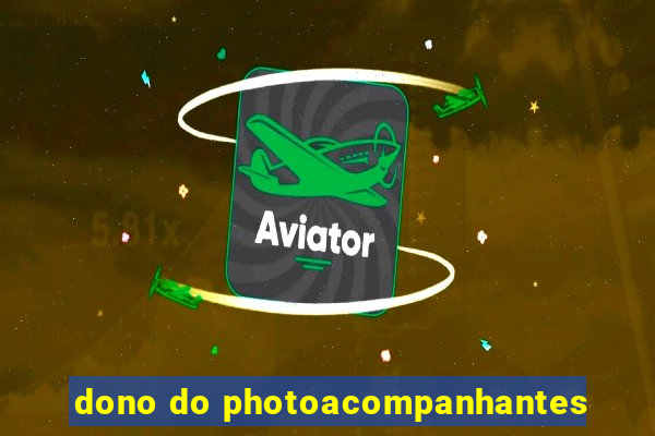 dono do photoacompanhantes