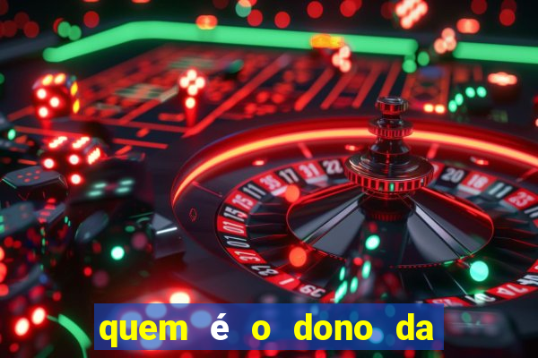 quem é o dono da vai de bet