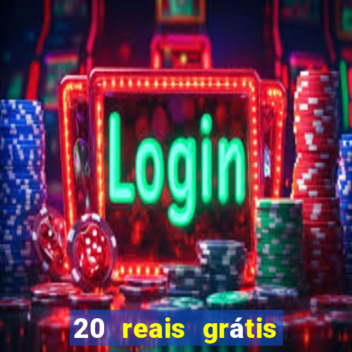 20 reais grátis para apostar