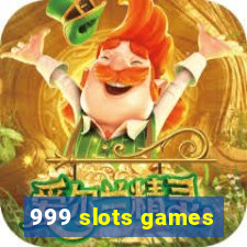 999 slots games