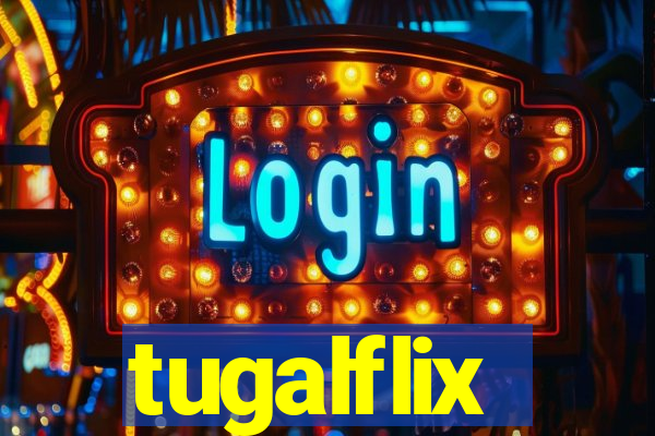 tugalflix