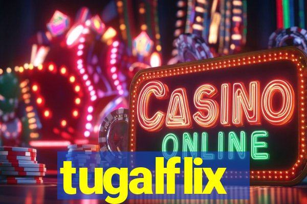 tugalflix