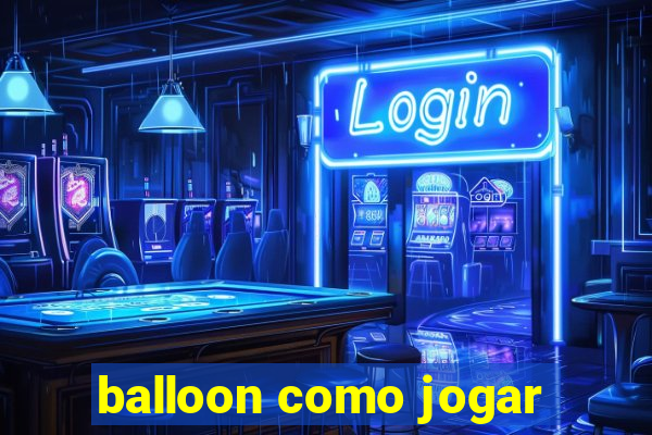 balloon como jogar